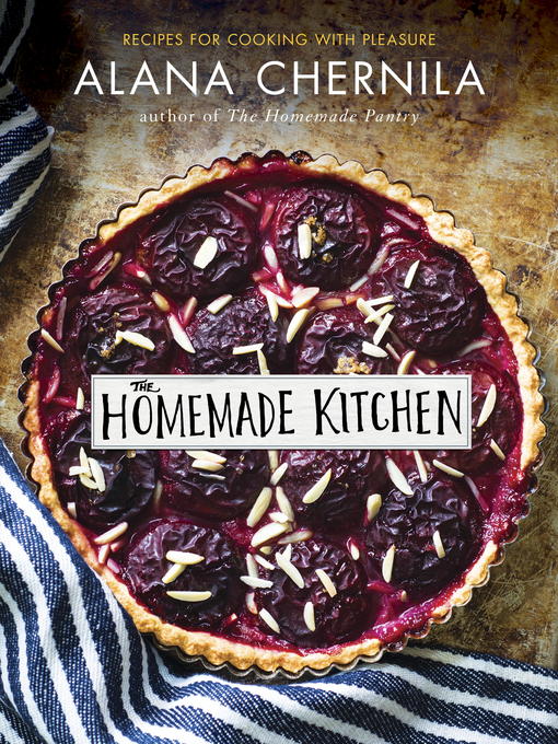 Title details for The Homemade Kitchen by Alana Chernila - Available